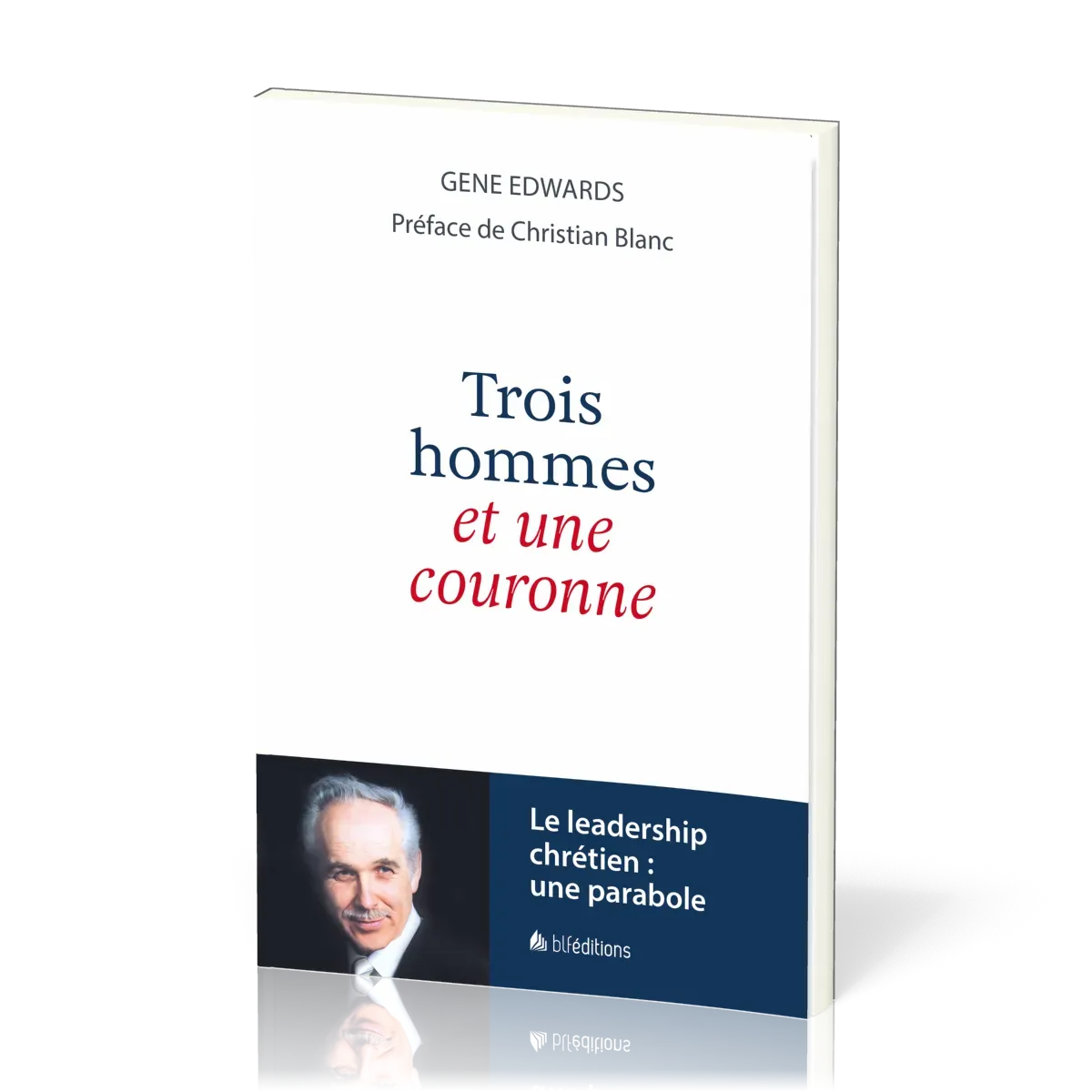 3 hommes et une couronne - Une parabole sur le leadership