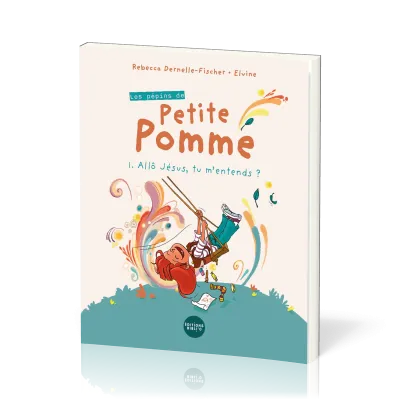 Les pépins de Petite Pomme - 1. Allô Jésus, tu m'entends ?