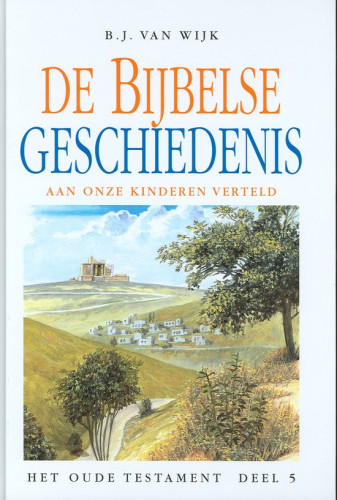 De Bijbelse geschiedenis aan onze kinderen verteld - OT 5