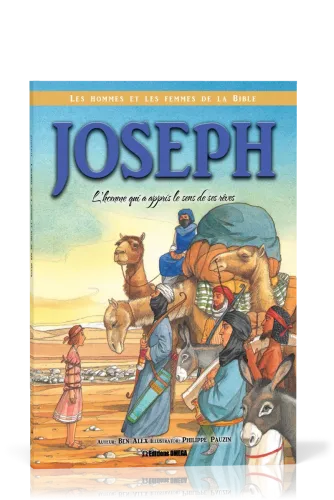 Joseph - l'homme qui a appris le sens de ses rêves