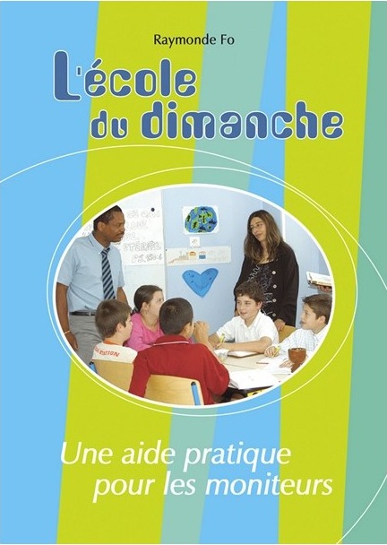 Ecole du dimanche, L' - Une aide pratique pour les moniteurs.