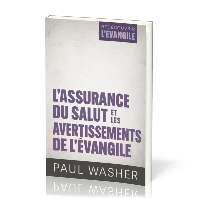 Assurance du salut et les avertissements de l'évangile, L'