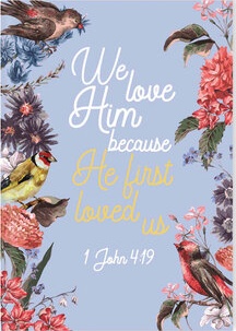 Journal We love Him because... - 1 John 4:19