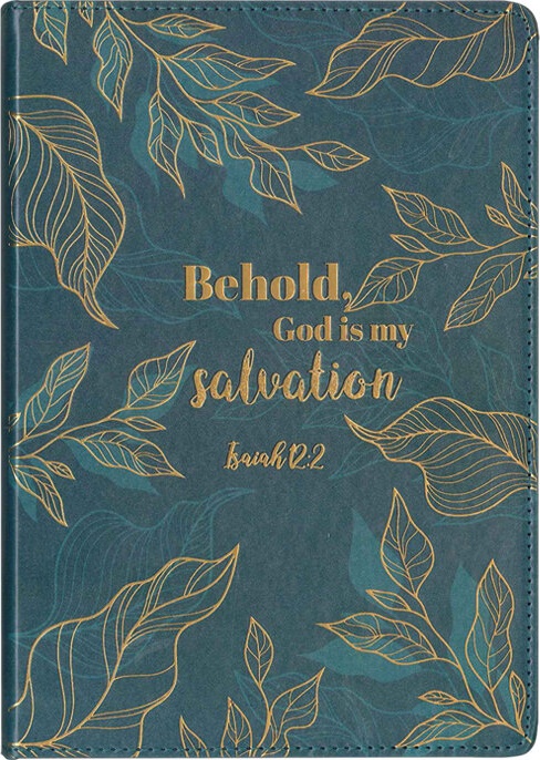 Journal Behold, God is my salvation - Isaiah 12:2