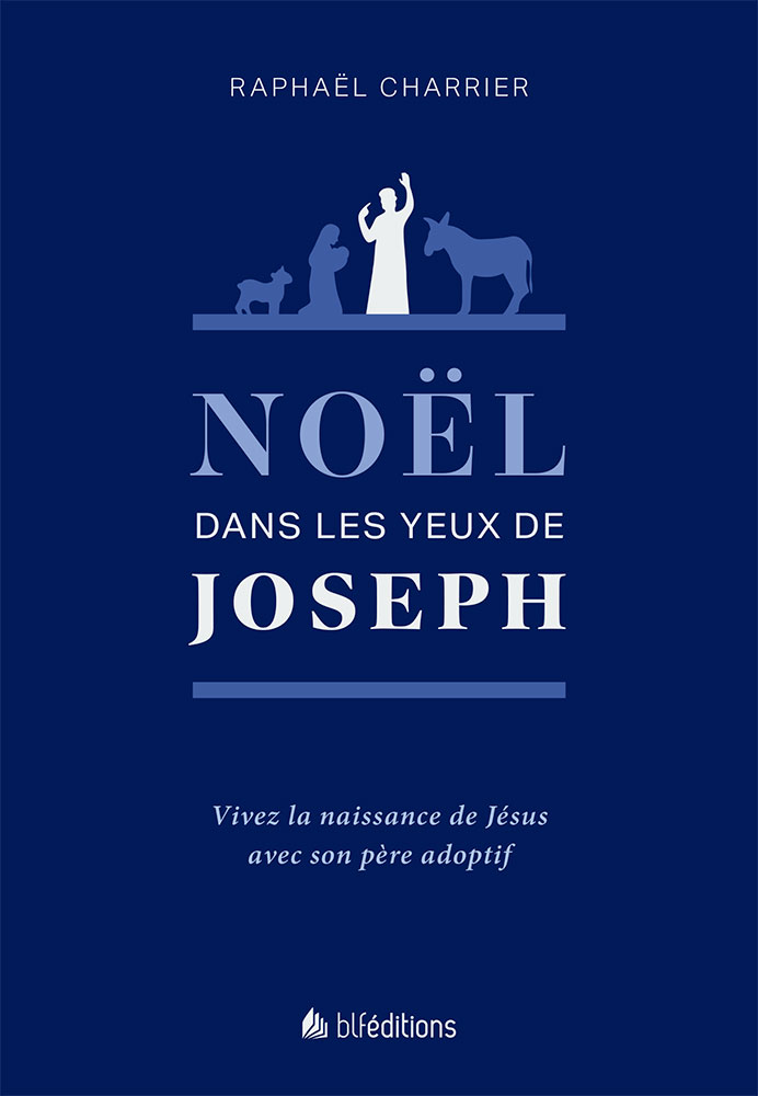 Noël dans les yeux de Joseph - Le père adoptif de Jésus nous raconte tout !