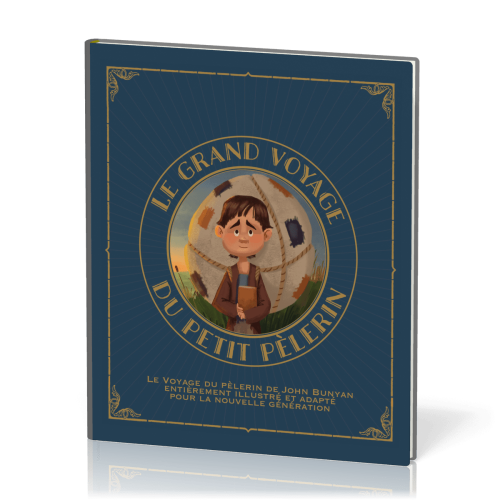 Grand voyage du petit pèlerin, Le (vol. 1) - Le voyage du pèlerin de John Bunyan entièrement revu
