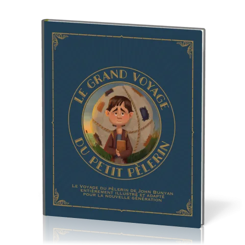 Grand voyage du petit pèlerin, Le (vol. 1) - Le voyage du pèlerin de John Bunyan entièrement revu