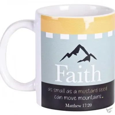 Mug Faith can move mountains - Matthew 17:20