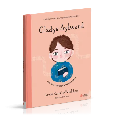 Gladys Aylward - La grande aventure d’une petite femme