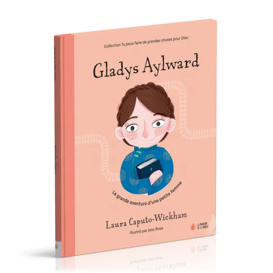 Gladys Aylward - La grande aventure d’une petite femme