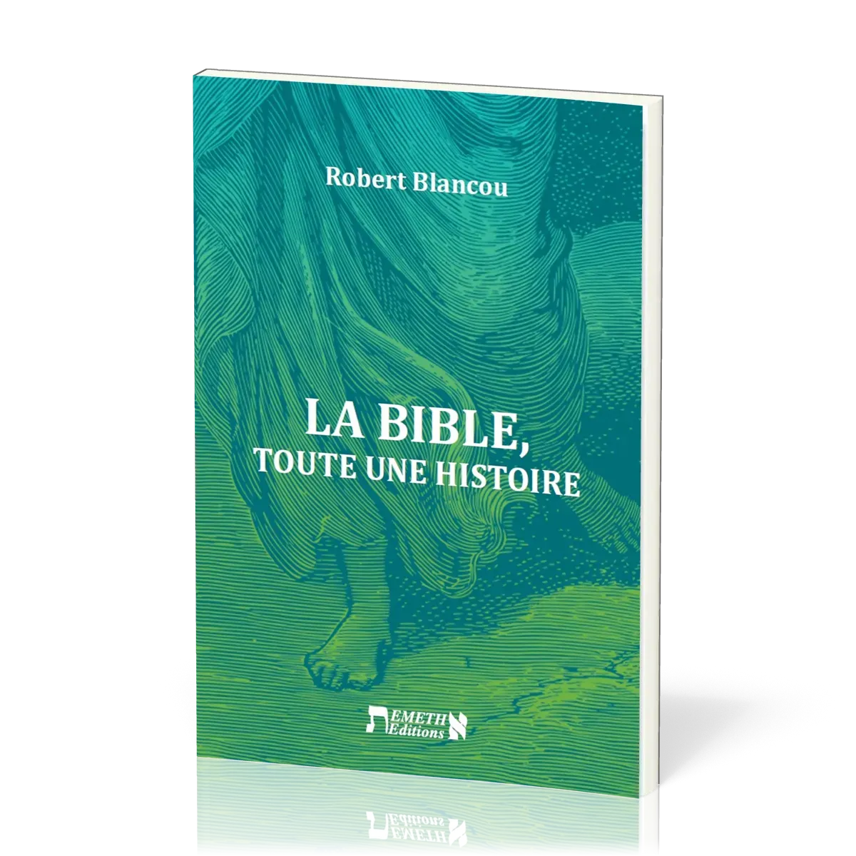 Bible, La - toute une histoire