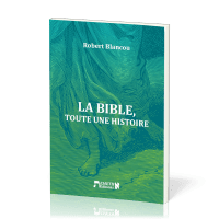 Bible, La - toute une histoire