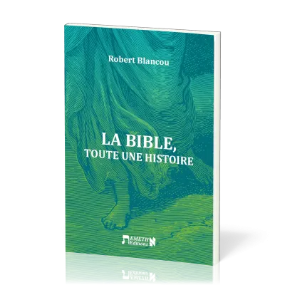 Bible, La - toute une histoire