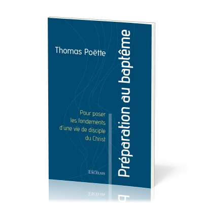 Préparation au baptême - Pour poser les fondements d’une vie de disciple du Christ
