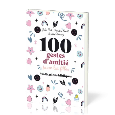 100 gestes d’amitié pour les filles - Méditations bibliques