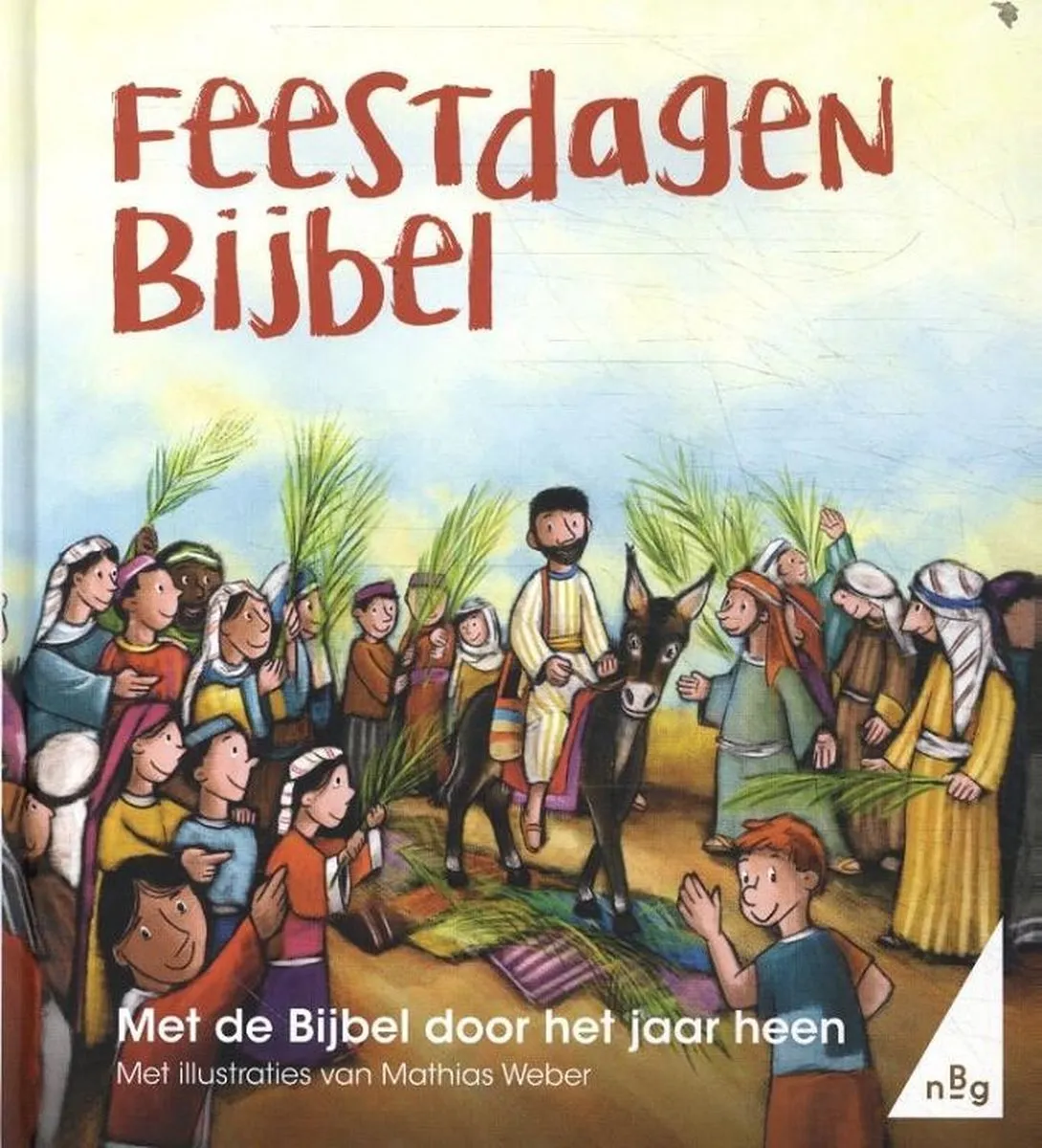 Feestdagen Bijbel - met de Bijbel door het jaar heen