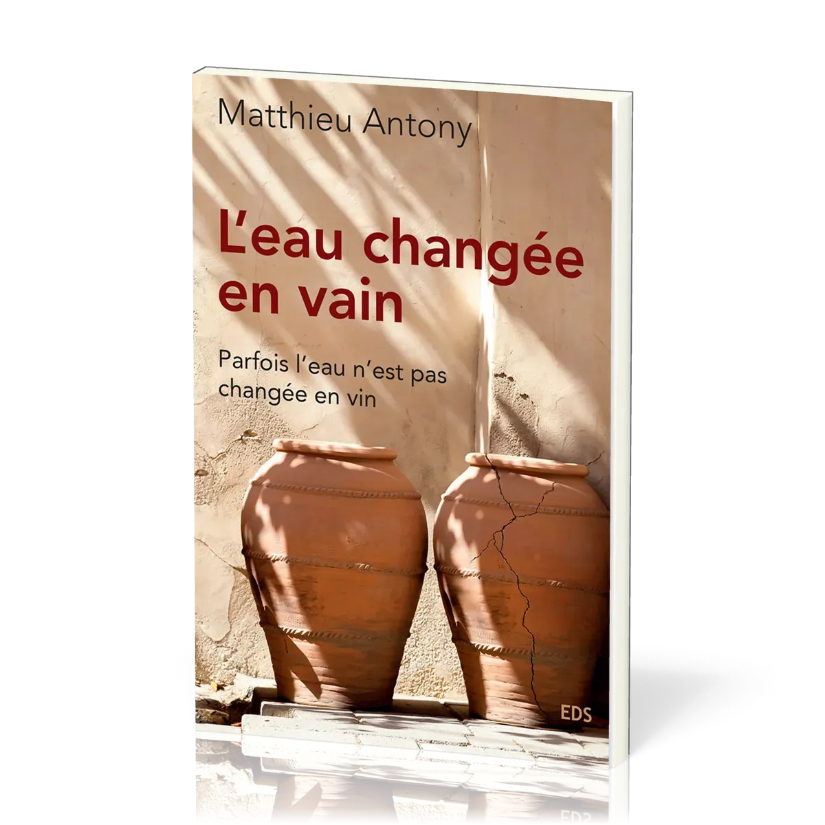 Eau changée en vain, L' - Parfois l'eau n'est pas changée en vin
