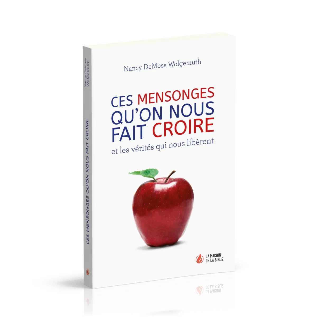 Ces mensonges qu'on nous fait croire et les vérités qui nous libèrent