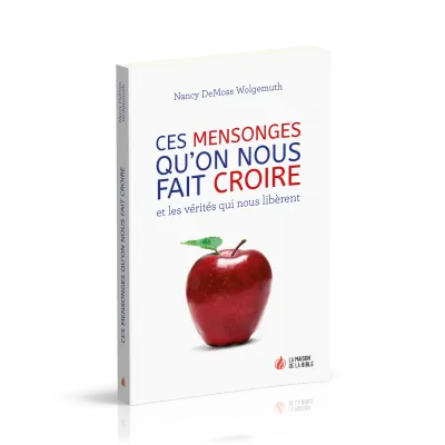 Ces mensonges qu'on nous fait croire et les vérités qui nous libèrent