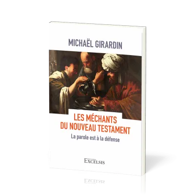 Méchants du Nouveau Testament, Les - La parole est à la défense