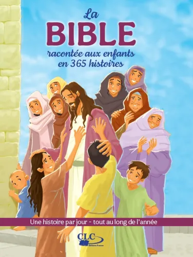 Bible racontée aux enfants en 365 histoires, La (nouvelle édition)