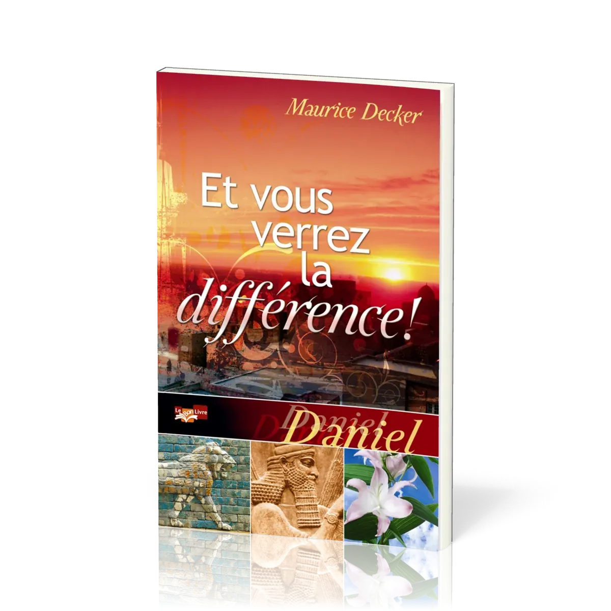 Et vous verrez la différence ! (Daniel)