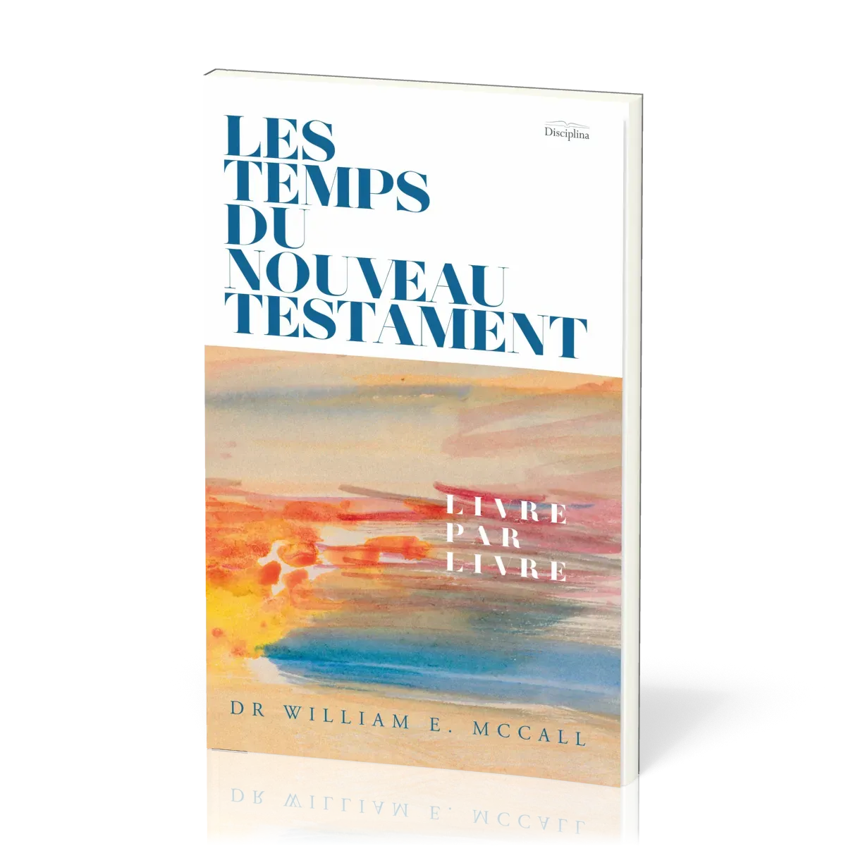Temps du Nouveau Testament, Les - Livre par livre