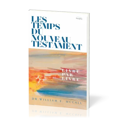 Temps du Nouveau Testament, Les - Livre par livre