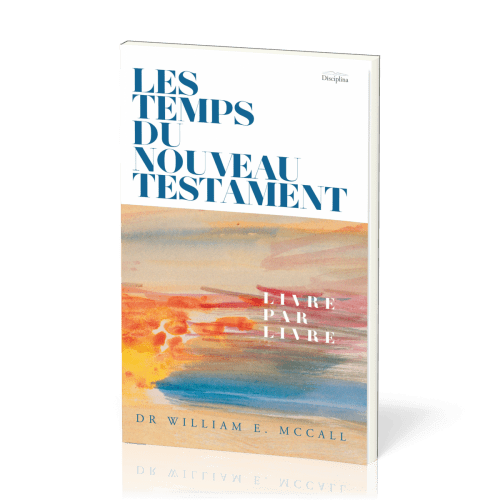 Temps du Nouveau Testament, Les - Livre par livre