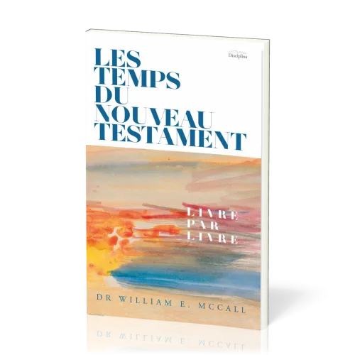 Temps du Nouveau Testament, Les - Livre par livre