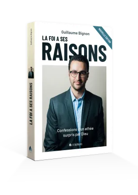 Foi a ses raisons, La - Confession d'un athée surpris par Dieu