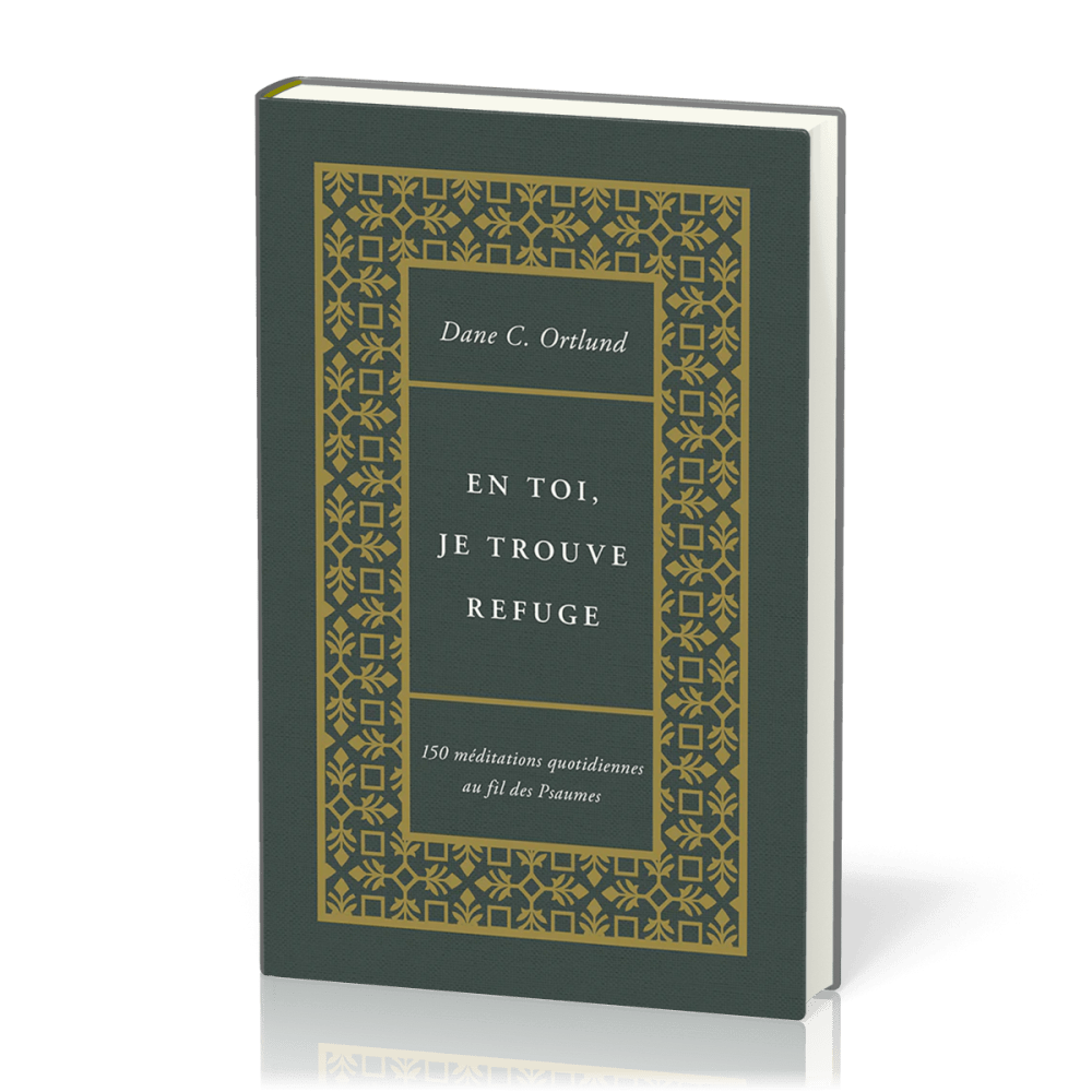 En toi, je trouve refuge - 150 méditations quotidiennes au fil des Psaumes (rigide)