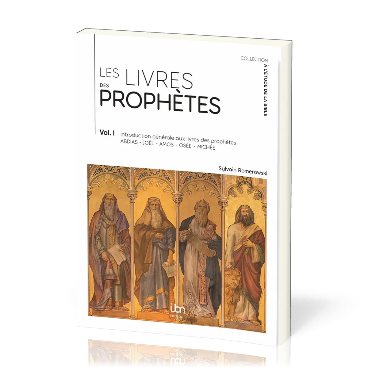 Livres des prophètes, Les - Volume 1 (Abdias, Joël, Amos, Osée, Michée)