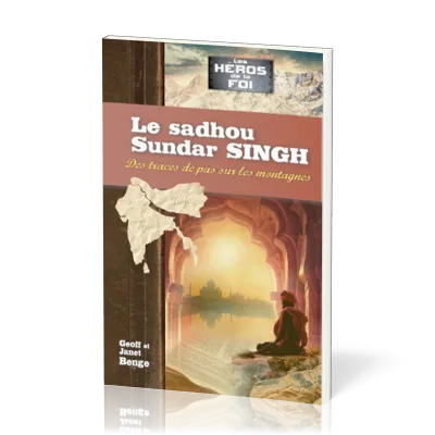 Sadhou Sundar Singh, Le - Des traces de pas sur les montagnes