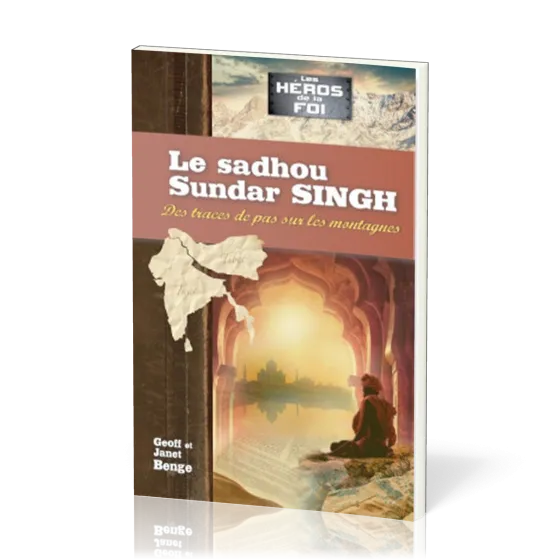 Sadhou Sundar Singh, Le - Des traces de pas sur les montagnes