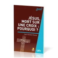 Jésus, mort sur une croix : pourquoi ?