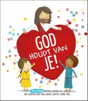 God houdt van je - Prachtige Bijbelverhalen die vertellen van God's liefde voor jou