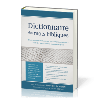 Dictionnaire des mots bibliques - Étude par exposition des mots clés français de la Bible à l'aide..