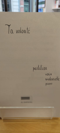 Partition Ta volonté (voix, violoncelle et piano)