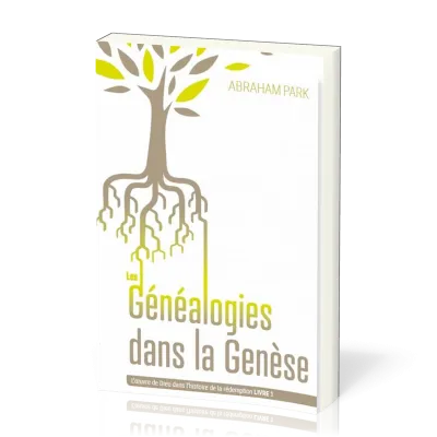 Généalogies dans la Genèse, Les (Livre 1) - L’oeuvre de Dieu dans l’histoire de la rédemption