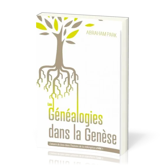 Généalogies dans la Genèse, Les (Livre 1) - L’oeuvre de Dieu dans l’histoire de la rédemption