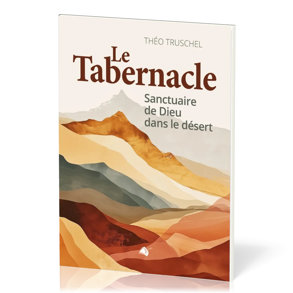 Tabernacle, Le - Sanctuaire du Dieu au milieu de son peuple