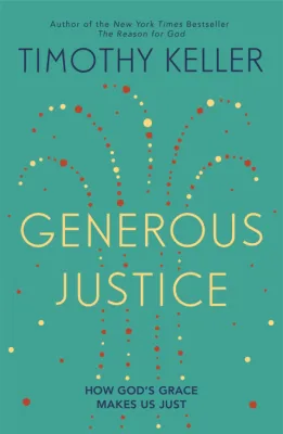 Generous justice - How God's grace make us just