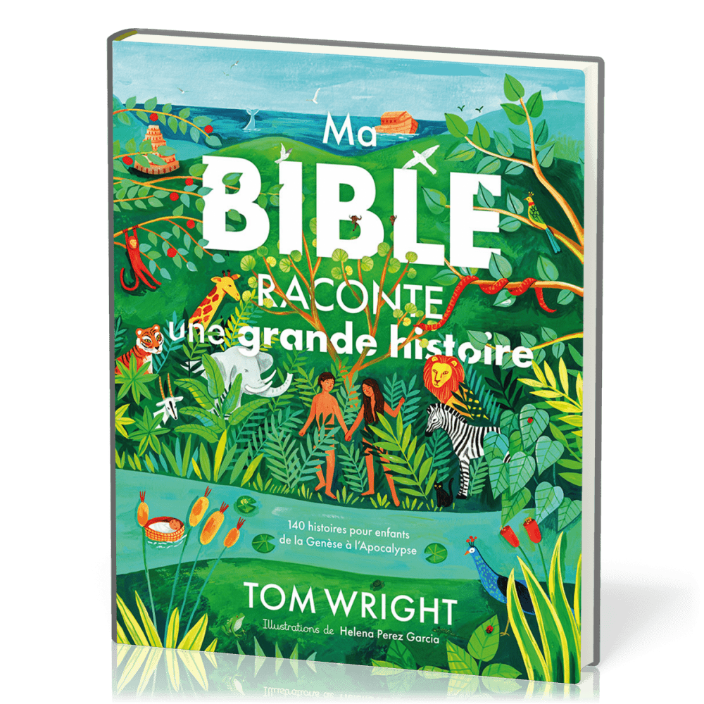 Ma Bible raconte une grande histoire - 140 histoires pour enfants de la Genèse à l'Apocalypse