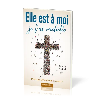 Elle est à moi... je l’ai rachetée – Pour qui Christ est-il mort ?