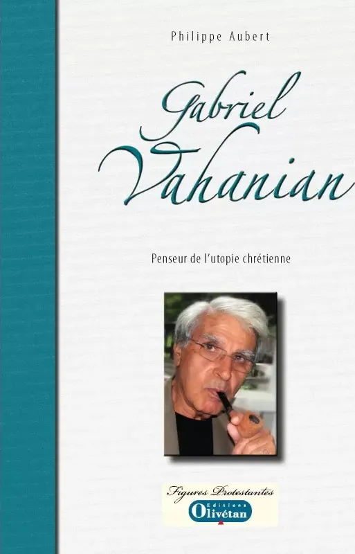 Gabriel Vahanian - Penseur de l'utopie chrétienne