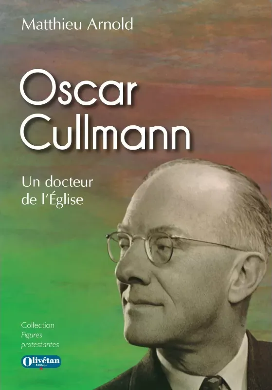 Oscar Cullmann - Un docteur de l'Eglise