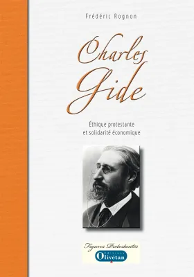 Charles Gide - Ethique protestante et solidarité économique
