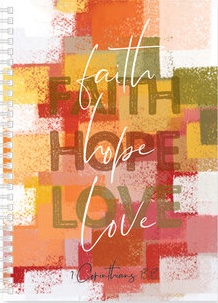 Journal Faith Hope Love - 1 Cor. 13:13