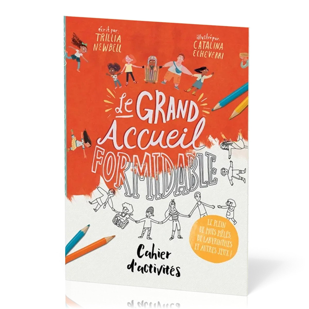 Cahier d'activités : Le grand accueil formidable